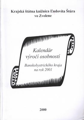 Kalendár výročí osobností Banskobystrického kraja na rok 2001. /