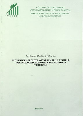 Slovenský agropotravinársky trh a činitele konkurencieschopnosti v potravinovej vertikále /