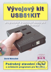 Vývojový kit USB51KIT : podrobný stavební návod s ovládacím programem [pro Windows] : [programátor a testovací deska pro AT89S51 + AT89S52] /