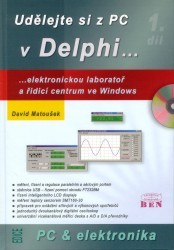 Udělejte si z PC v DELPHI.... 1. díl., ... elektronickou laboratoř a řídicí centrum ve Windows. /