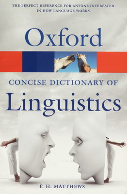 The concise Oxford dictionary of linguistics /