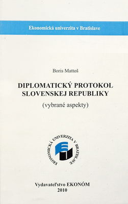Diplomatický protokol Slovenskej republiky : (vybrané aspekty) /