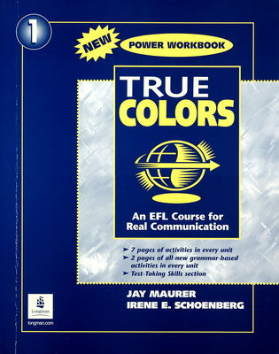 True colors : an EFL course for real communication. 1, Power workbook /