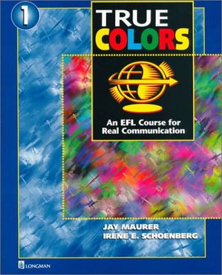 True colors : an EFL course for real communication. 1 /