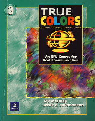 True colors : an EFL course for real communication. 3 /