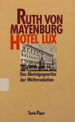 Hotel Lux : das Absteigequartier der Weltrevolution /