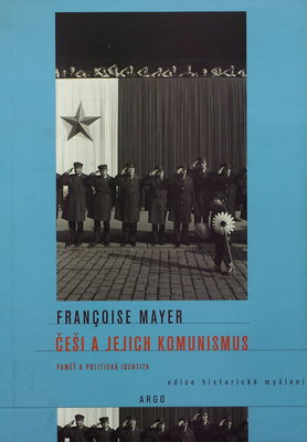 Češi a jejich komunismus : paměť a politická identita /