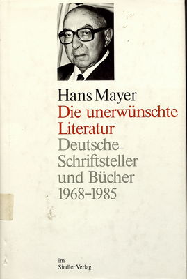 Die unerwünschte Literatur : deutsche Schriftsteller und Bücher 1968-1985 /