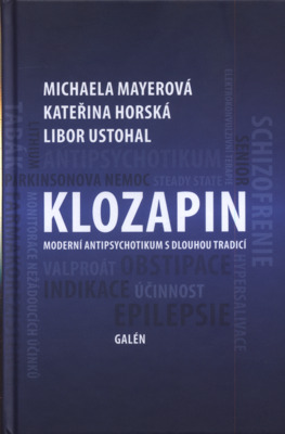 Klozapin : moderní antipsychotikum s dlouhou tradicí /