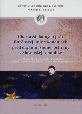 Charta základných práv Európskej únie v konaniach pred orgánmi súdnej ochrany v Slovenskej republike /