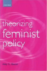 Theorizing feminist policy. /
