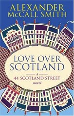 Love over Scotland : a 44 Scotland Street novel /