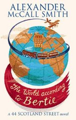 The world according to bertie : a 44 Scotland street novel /