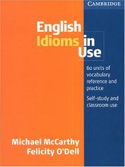 English idioms in use : 60 units of vocabulary reference and practice : self-study and classroom use /