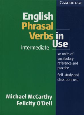 English phrasal verbs in use : 70 units of vocabulary reference and practice : self-study and classroom use /