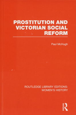Prostitution and Victorian social reform /