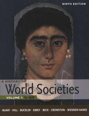 A history of world societes. Volume 1, To 1600 /