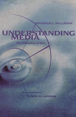 Understanding media : the extensions of man /