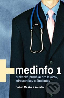 Medinfo : praktická príručka pre lekárov, zdravotníkov a študentov. 1 /