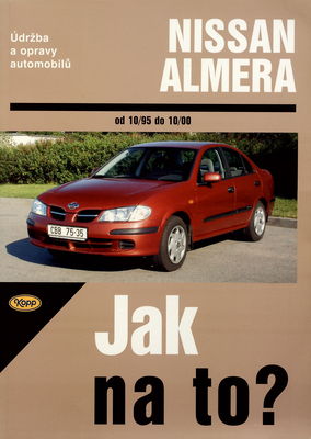 Jak na to? : údržba a opravy automobilů. [81], Nissan Almera od 10/1995 do 10/2000 /