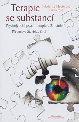 Terapie se substancí : psycholytická psychoterapie v 21. století /