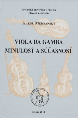 Viola de gamba : minulosť a súčasnosť /