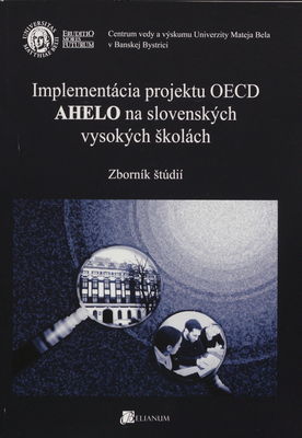 Implementácia projektu OECD AHELO na slovenských vysokých školách : (zborník štúdií) /