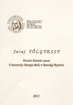 Juraj Tölgyessy Doctor honoris causa Univerzity Mateja Bela /