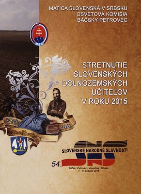 Stretnutie slovenských dolnozemských učiteľov v roku 2015 : [54. Slovenské národné slávnosti] /