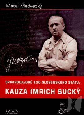 Spravodajské eso slovenského štátu: Kauza Imrich Sucký /