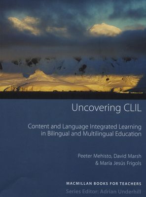 Uncovering CLIL : content and language integrated learning in bilingual and multilingual education /