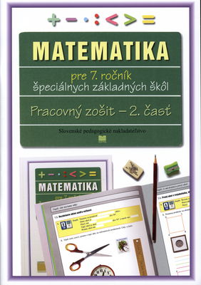 Matematika pre 7. ročník špeciálnych základných škôl. 2. časť, Pracovný zošit /