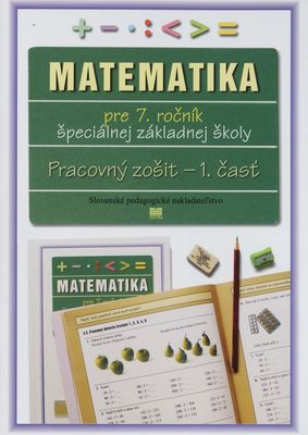 Matematika pre 7. ročník špeciálnej základnej školy : pracovný zošit. 1. časť /