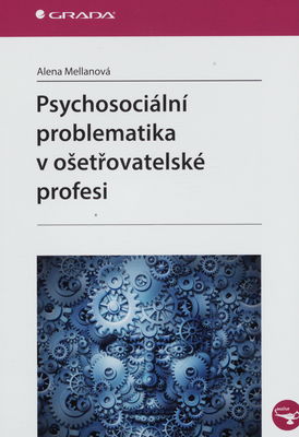 Psychosociální problematika v ošetřovatelské profesi /