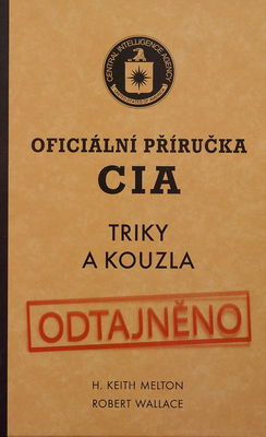 Oficiální příručka CIA : triky a kouzla : [odtajněno] /