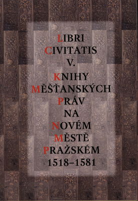 Knihy měšťanských práv na Novém Městě pražském 1518-1581 /
