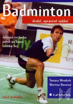Badminton : úderová technika, pohyb po kurtu, taktika hry : nová pravidla /