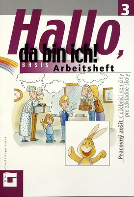 Hallo, da bin ich!. Arbeitsheft : pracovný zošit k učebnici nemčiny pre základné školy. 3 /