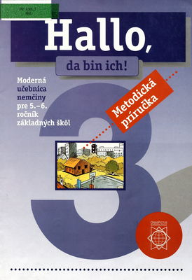 Hallo, da bin ich! : metodická príručka : k učebnici nemčiny pre 5.-6. ročník základných škôl /