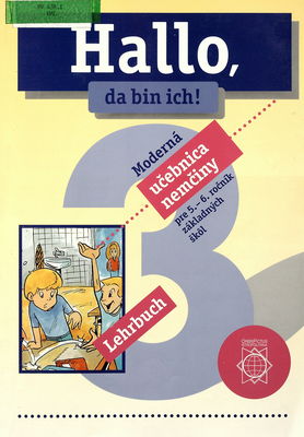 Hallo, da bin ich! : moderná učebnica nemčiny pre 5.-6. ročník základných škôl : Lehrbuch /