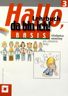 Hallo, da bin ich! : učebnica nemčiny pre základné školy. 3, Lehrbuch /