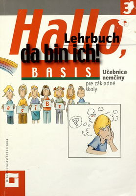 Hallo, da bin ich! Basis : učebnica nemčiny pre základné školy. 3 /