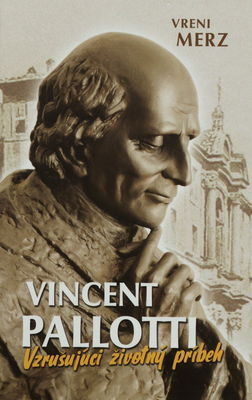Vincent Pallotti : vzrušujúci životný príbeh /