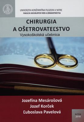 Chirurgia a ošetrovateľstvo : vysokoškolská učebnica /