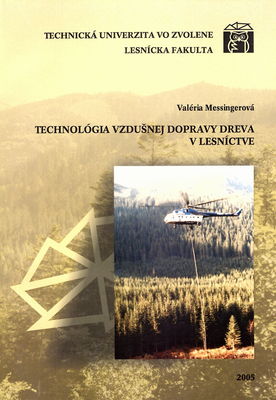 Technológia vzdušnej dopravy dreva v lesníctve : [monografia] /
