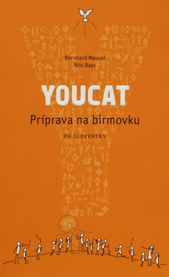 Youcat po slovensky : príprava na birmovku /