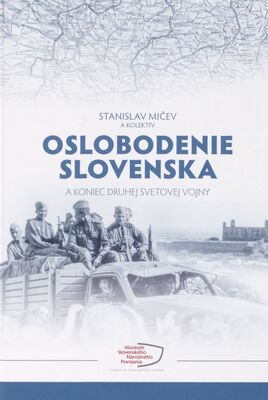 Oslobodenie Slovenska a koniec druhej svetovej vojny /