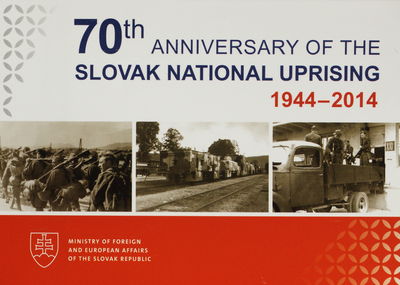 70th anniversary of the Slovak national uprising : 1944-2014 /