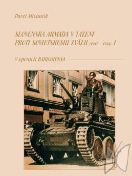 Slovenská armáda v ťažení proti Sovietskemu zväzu (1941-1944). I., V operácii Barbarossa /