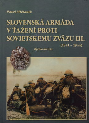 Slovenská armáda v ťažení proti Sovietskemu zväzu. III., Rýchla divízia (1941-1944) /